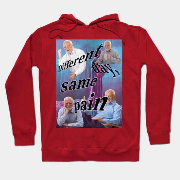 Different Day, Same Pain Harold Meme Hoodie by THRILLHO